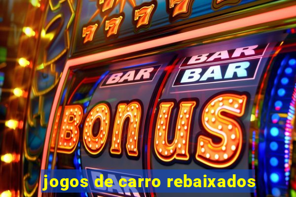 jogos de carro rebaixados